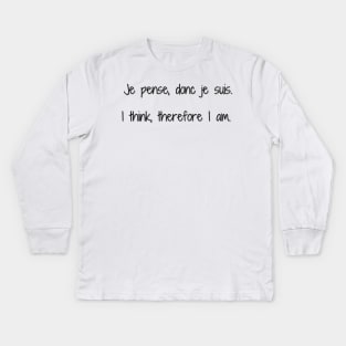 Je Pense, Donc Je Suis (I Think, Therefore I Am) Kids Long Sleeve T-Shirt